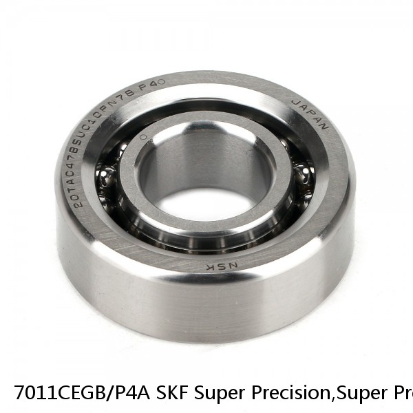 7011CEGB/P4A SKF Super Precision,Super Precision Bearings,Super Precision Angular Contact,7000 Series,15 Degree Contact Angle