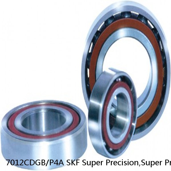 7012CDGB/P4A SKF Super Precision,Super Precision Bearings,Super Precision Angular Contact,7000 Series,15 Degree Contact Angle