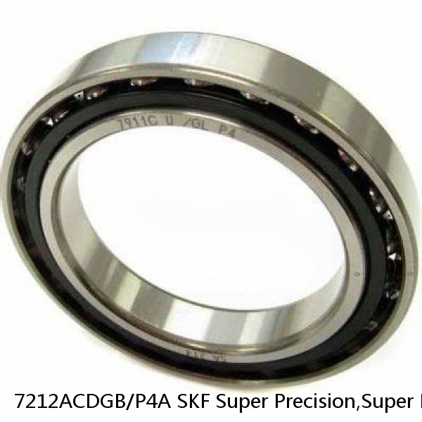 7212ACDGB/P4A SKF Super Precision,Super Precision Bearings,Super Precision Angular Contact,7200 Series,25 Degree Contact Angle