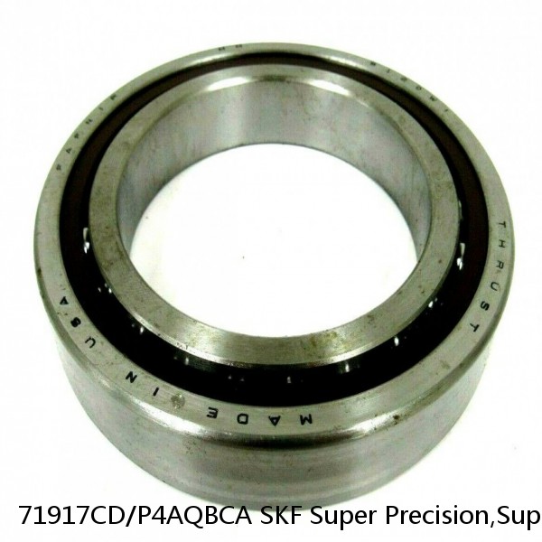 71917CD/P4AQBCA SKF Super Precision,Super Precision Bearings,Super Precision Angular Contact,71900 Series,15 Degree Contact Angle