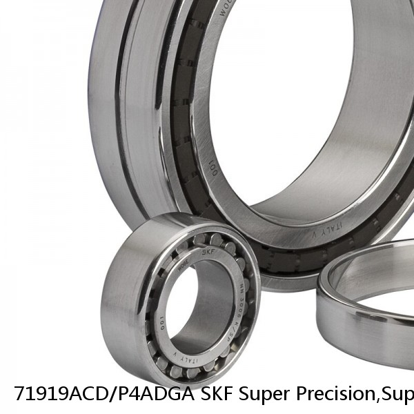 71919ACD/P4ADGA SKF Super Precision,Super Precision Bearings,Super Precision Angular Contact,71900 Series,25 Degree Contact Angle