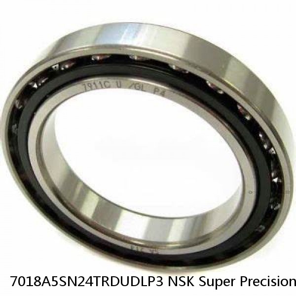 7018A5SN24TRDUDLP3 NSK Super Precision Bearings